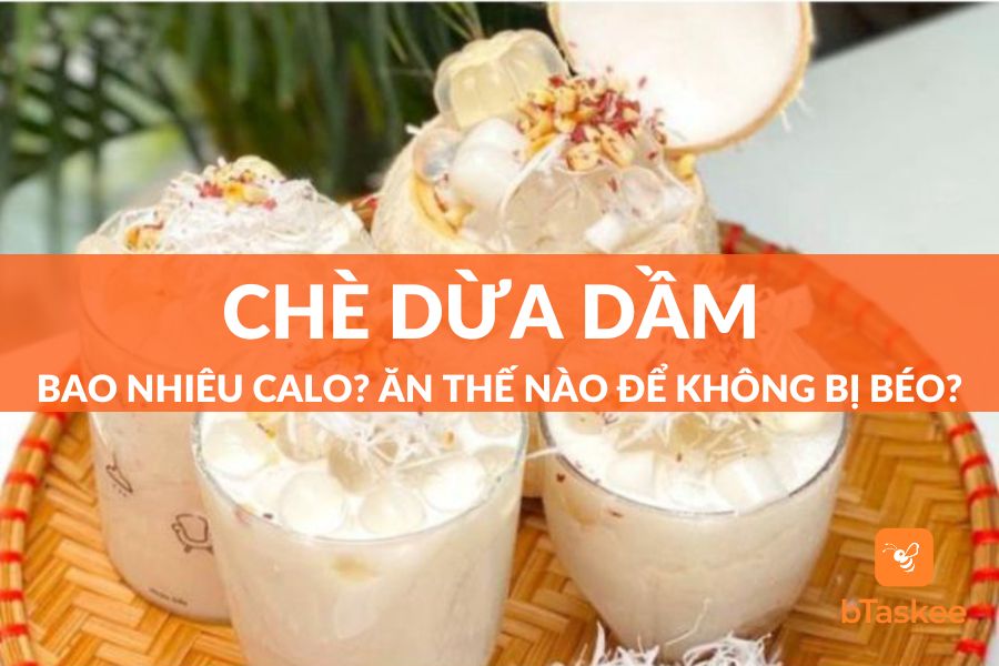 Chè Dừa Dầm Bao Nhiêu Calo? Ăn Thế Nào Để Không Bị Béo?