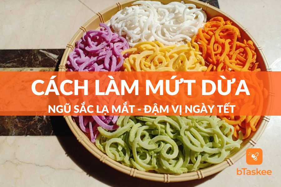 Cách Làm Mứt Dừa Ngày Tết Nhiều Màu Lạ Mắt, Ngon Đậm Vị