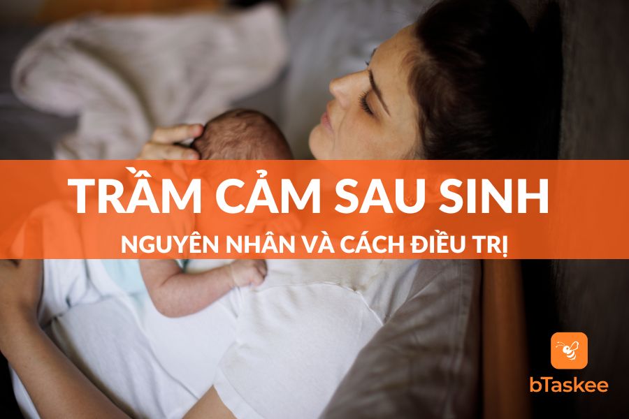Trầm Cảm Sau Sinh: Nguyên Nhân Và Cách Điều Trị