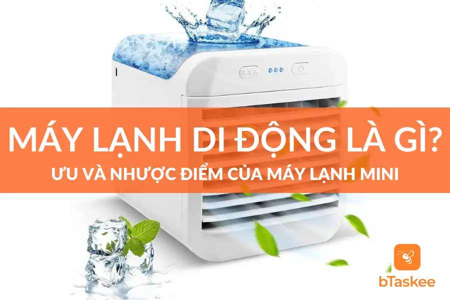 Máy Lạnh Di Động Là Gì? Ưu Và Nhược Điểm Máy Lạnh Mini