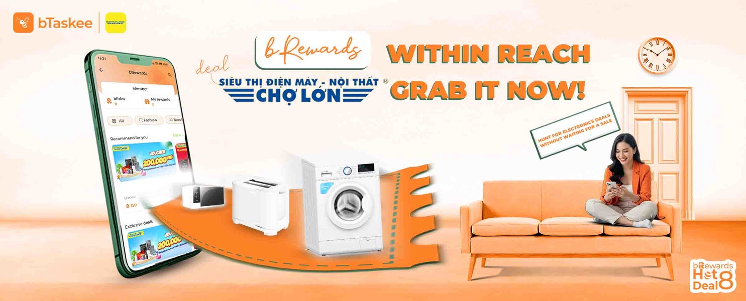 bREWARDS WITHIN REACH – GRAB SIÊU THỊ ĐIỆN MÁY - NỘI THẤT CHỢ LỚN DEAL NOW✨