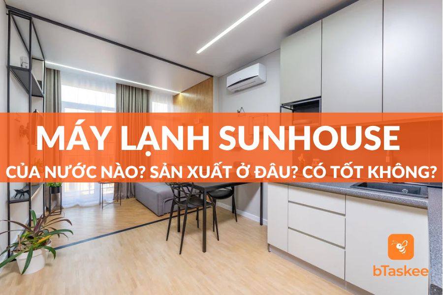Máy Lạnh Sunhouse Của Nước Nào?Sản Xuất Ở Đâu?Có Tốt?