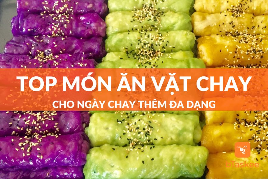 Top 10+ Món Ăn Vặt Chay Cho Thực Đơn Thêm Đa Dạng