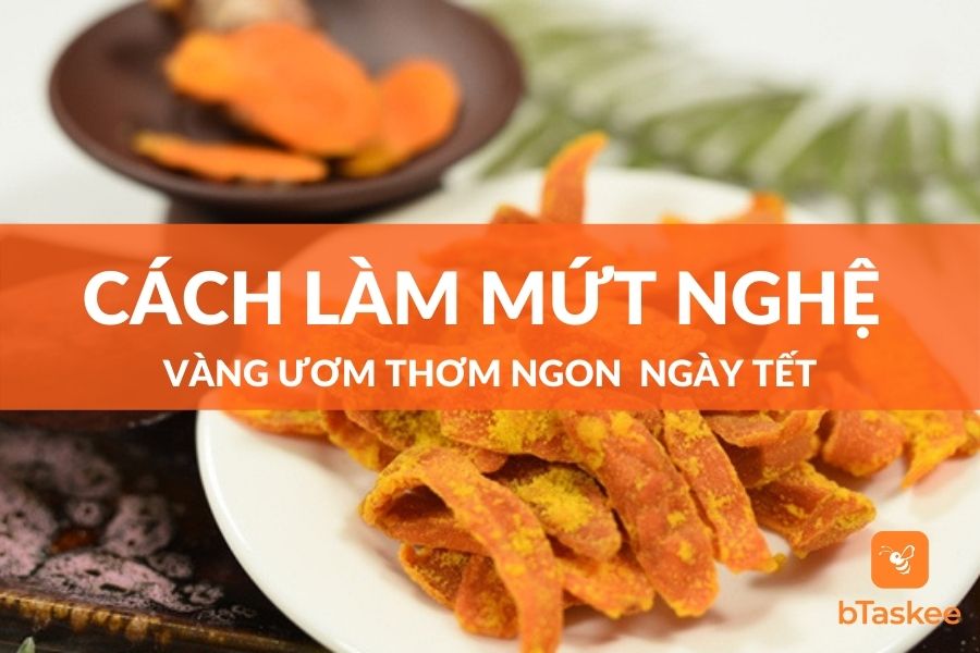 Cách Làm Mứt Nghệ Vàng Ươm Thơm Ngon Ngày Tết
