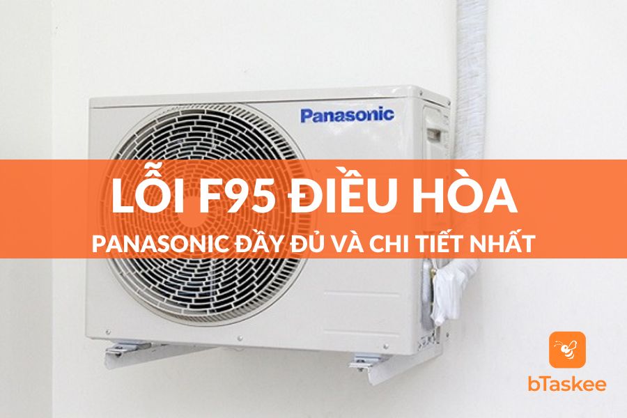 Lỗi F95 Điều Hoà Panasonic: Nguyên Nhân Và Giải Pháp Khắc Phục Tại Nhà