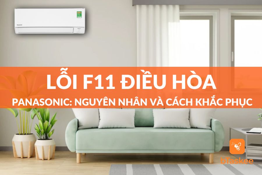 Lỗi F11 Điều Hòa Panasonic: Nguyên Nhân Và Cách Khắc Phục Nhanh Tại Nhà