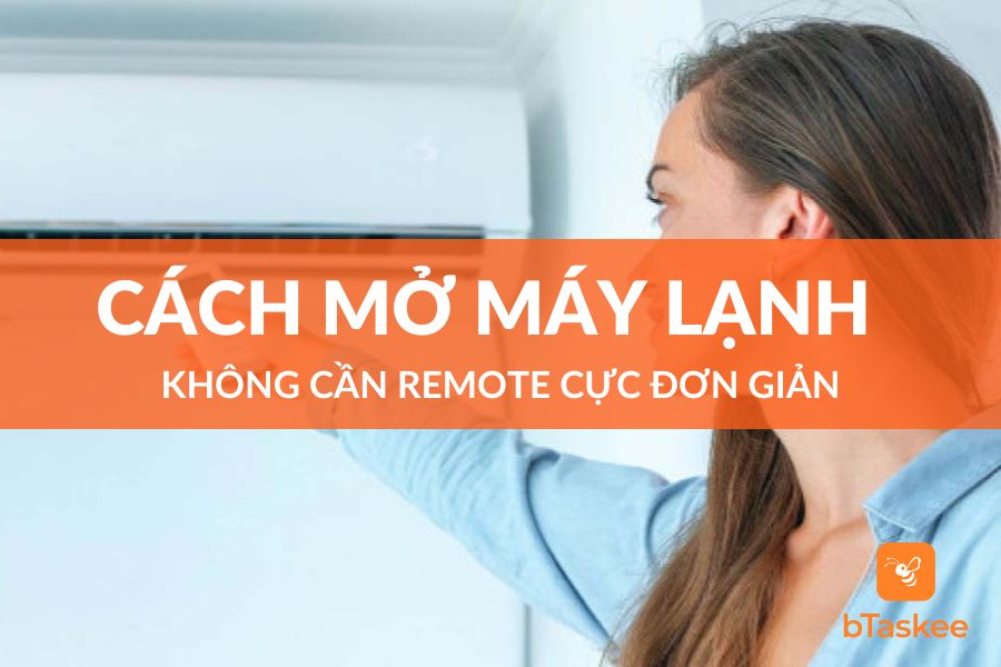 4 Mẹo Mở Máy Lạnh Không Cần Remote Cực Đơn Giản