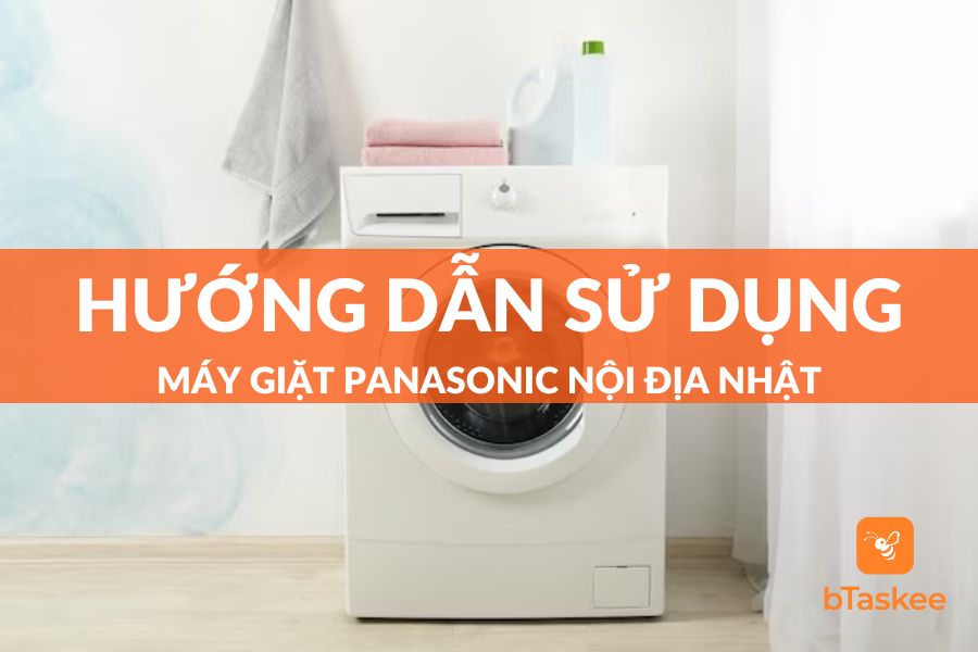[A-Z] Hướng Dẫn Sử Dụng Máy Giặt Panasonic Nội Địa Nhật