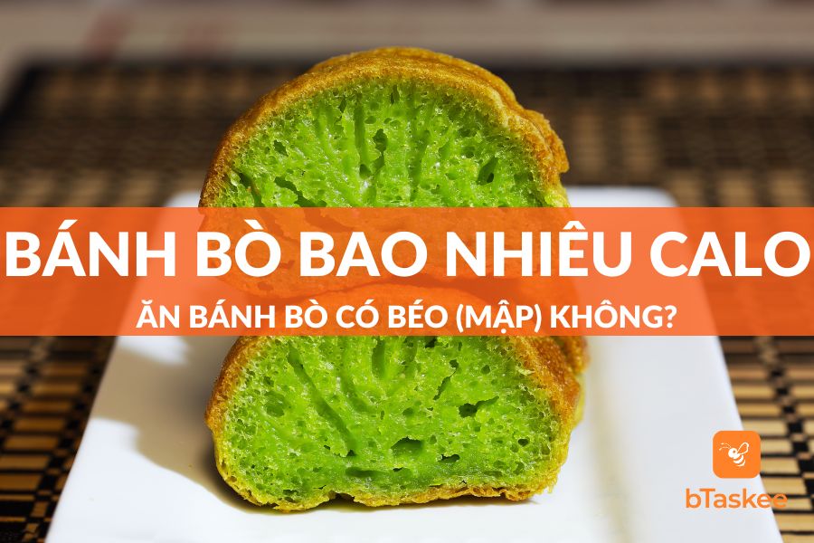 Bánh Bò Bao Nhiêu Calo? Ăn Bánh Bò Có Béo (Mập) Không?