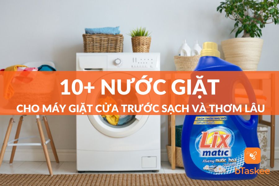 10+ Nước Giặt Cho Máy Giặt Cửa Trước Sạch Và Thơm Lâu