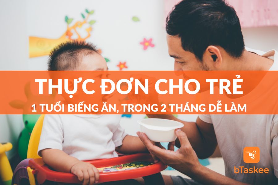 Mách Mẹ Thực Đơn Cho Trẻ 1 Tuổi Biếng Ăn Trong 2 Tháng Dễ Làm