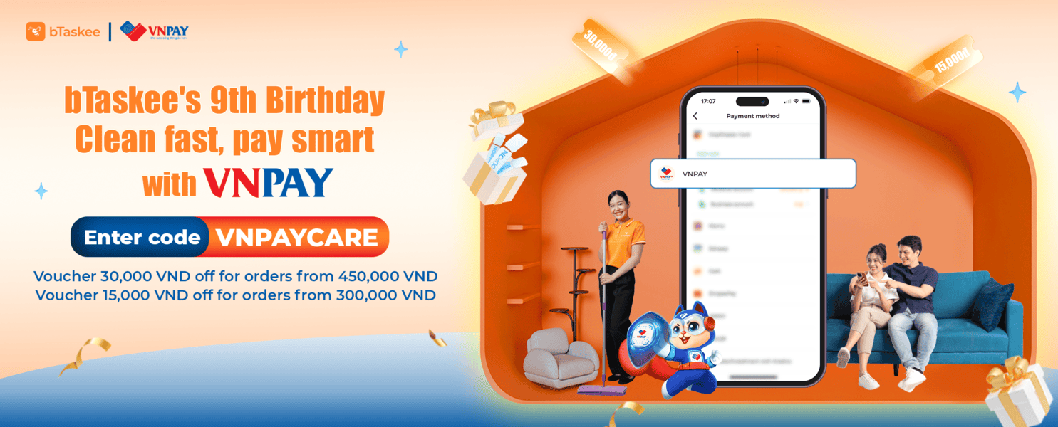 ? Celebrating bTaskee’s Birthday – Clean Fast, Pay Smart With VNPAY ?