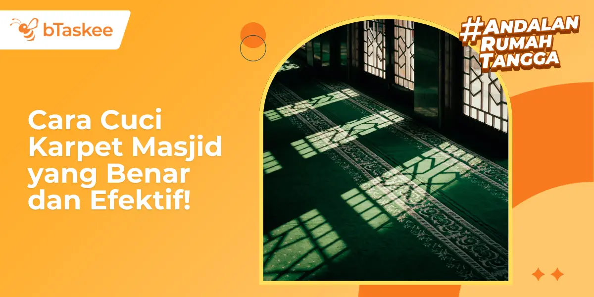 Cara Cuci Karpet Masjid yang Benar dan Efektif!
