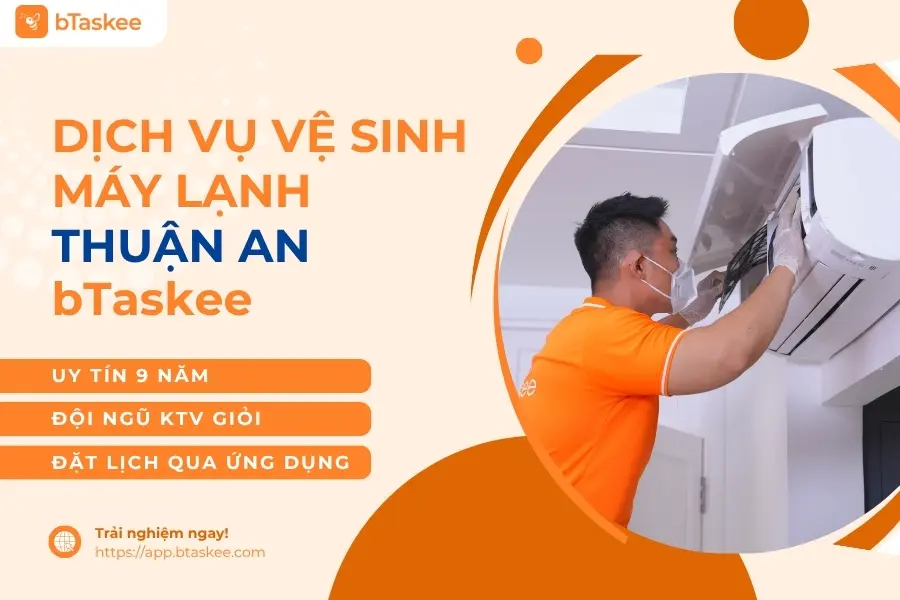 Dịch Vụ Vệ Sinh Máy Lạnh Thuận An bTaskee Uy Tín 9 Năm