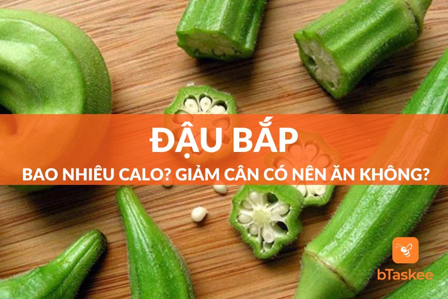 Đậu Bắp Bao Nhiêu Calo? Đang Giảm Cân Có Nên Ăn Không?